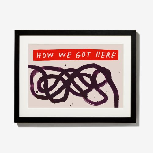 how we got here framed